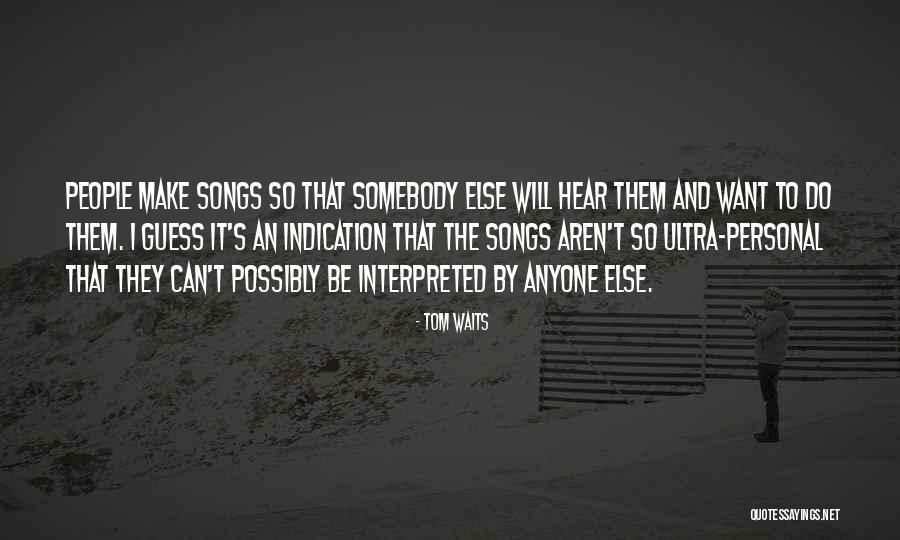 Tom Waits Quotes 2177665 Tom Waits Quotes 2177665