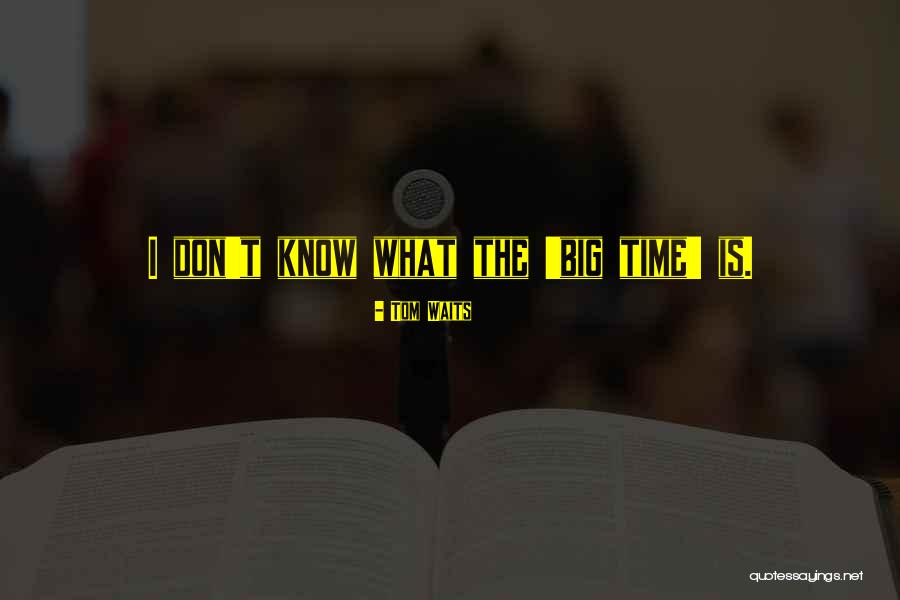 Tom Waits Quotes 2189478 Tom Waits Quotes 2189478