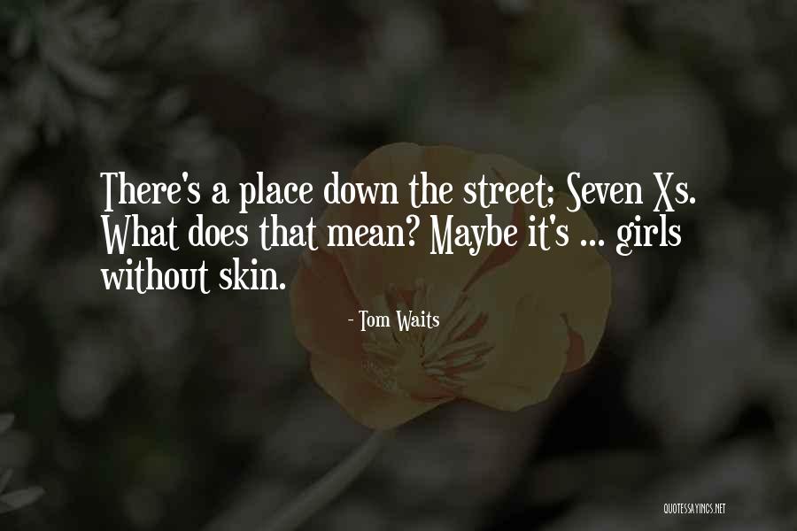 Tom Waits Quotes 340281 Tom Waits Quotes 340281