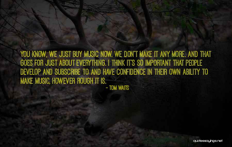 Tom Waits Quotes 480558 Tom Waits Quotes 480558