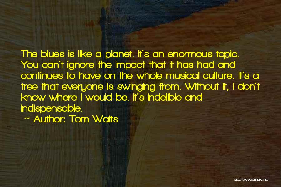 Tom Waits Quotes 487016