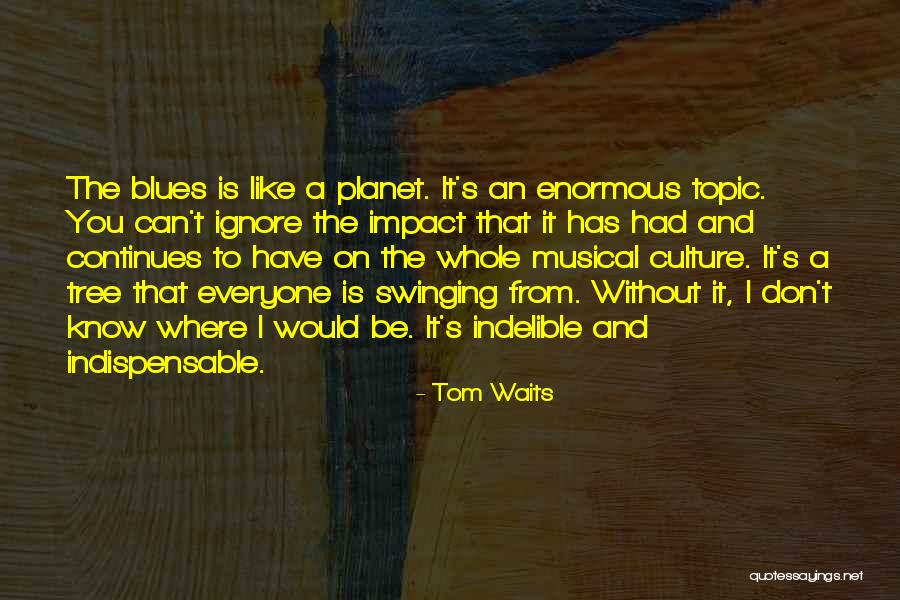 Tom Waits Quotes 487016