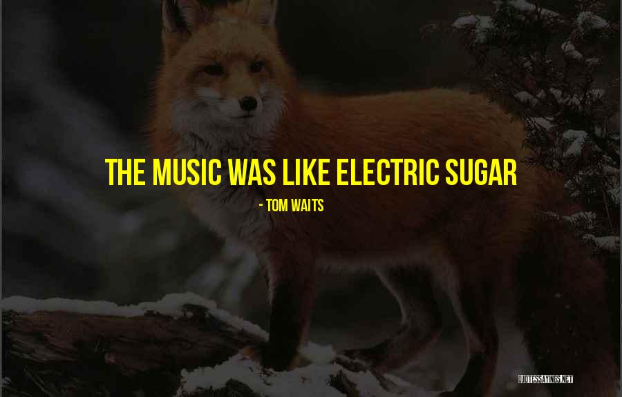 Tom Waits Quotes 519558 Tom Waits Quotes 519558