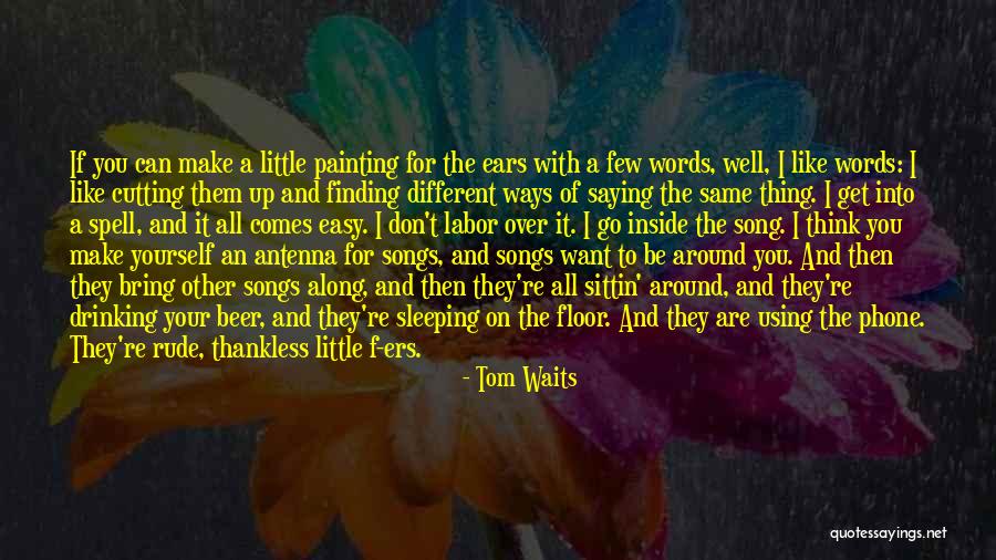 Tom Waits Quotes 520210 Tom Waits Quotes 520210