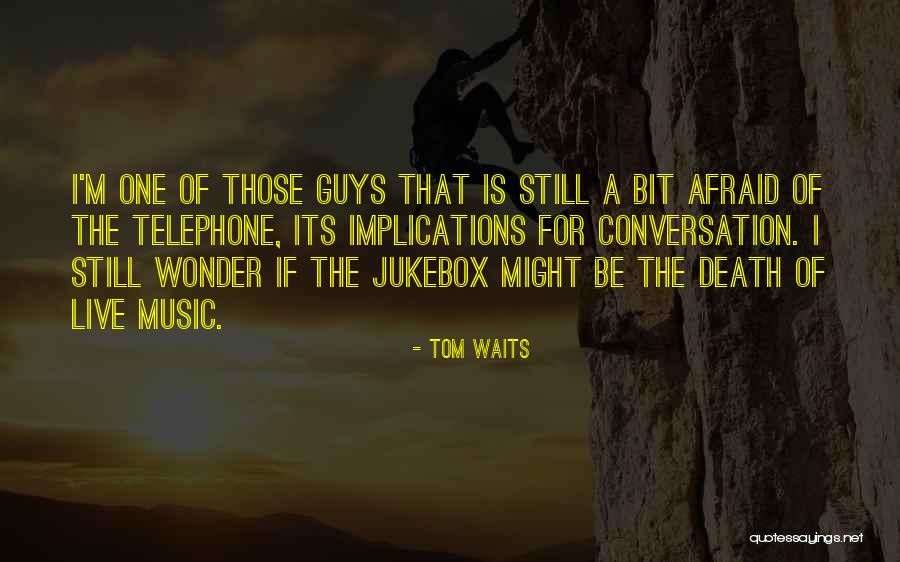 Tom Waits Quotes 623392