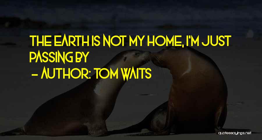 Tom Waits Quotes 662982