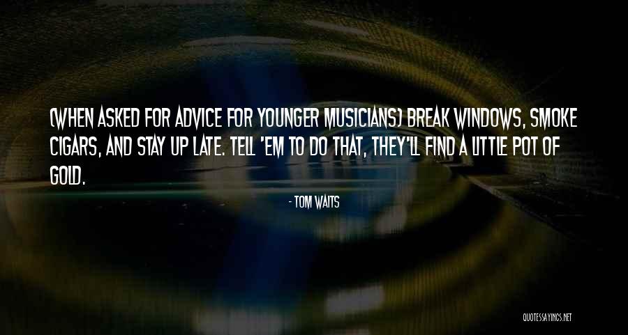 Tom Waits Quotes 692217 Tom Waits Quotes 692217