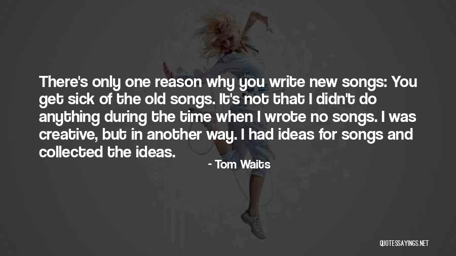 Tom Waits Quotes 736635