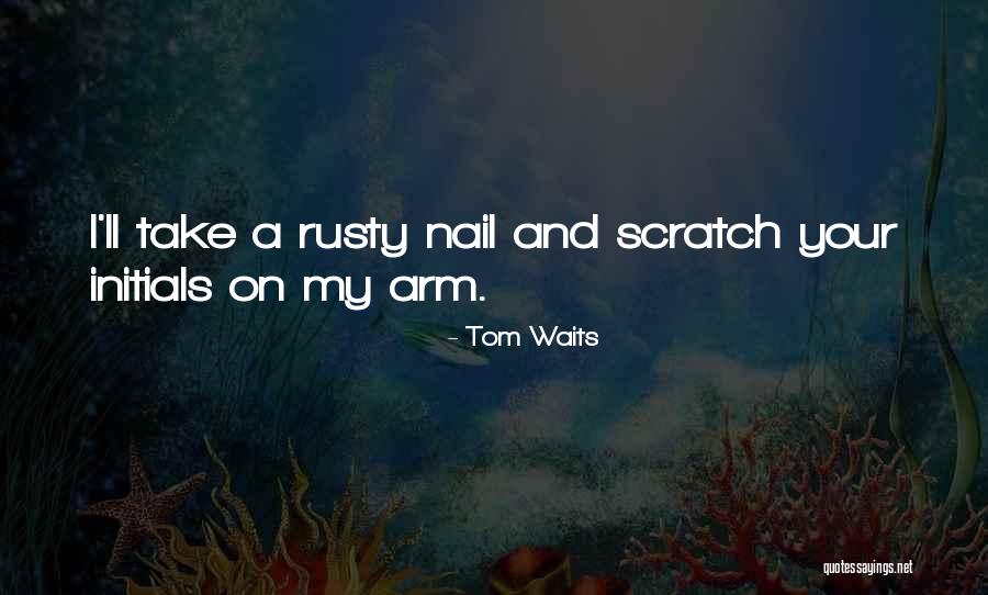 Tom Waits Quotes 795539