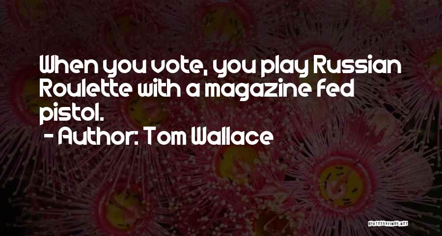 Tom Wallace Quotes 1724264