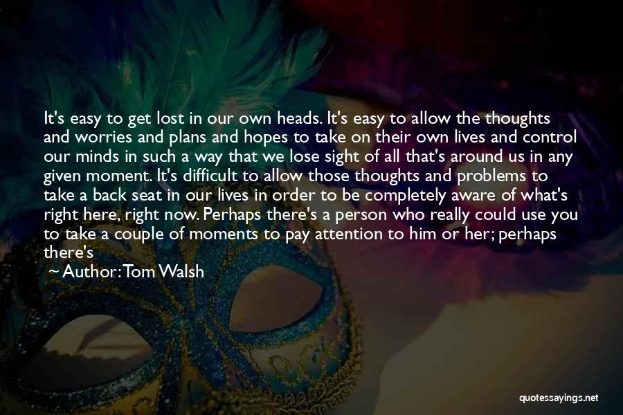 Tom Walsh Quotes 1431441