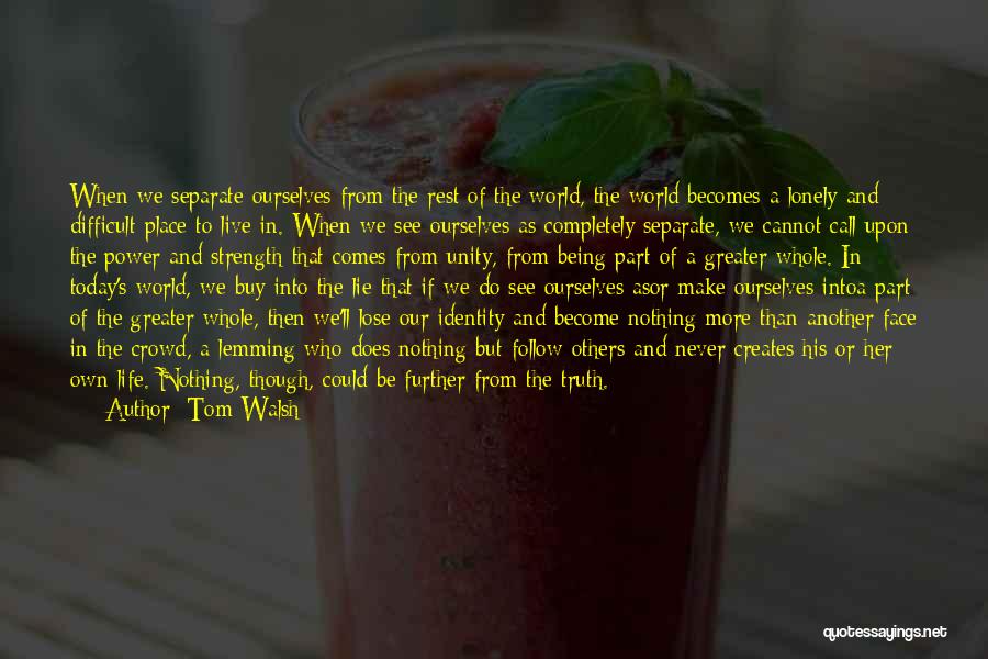 Tom Walsh Quotes 744320