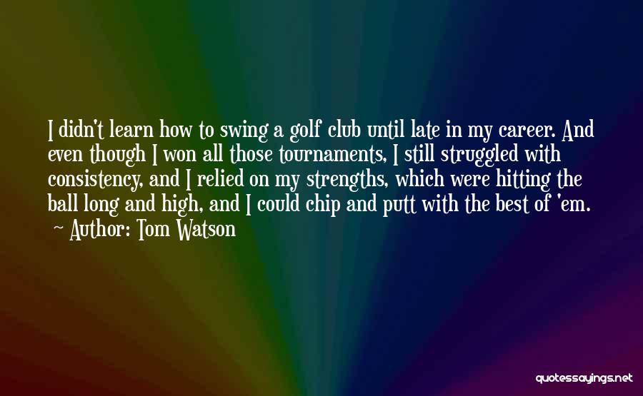 Tom Watson Quotes 157451