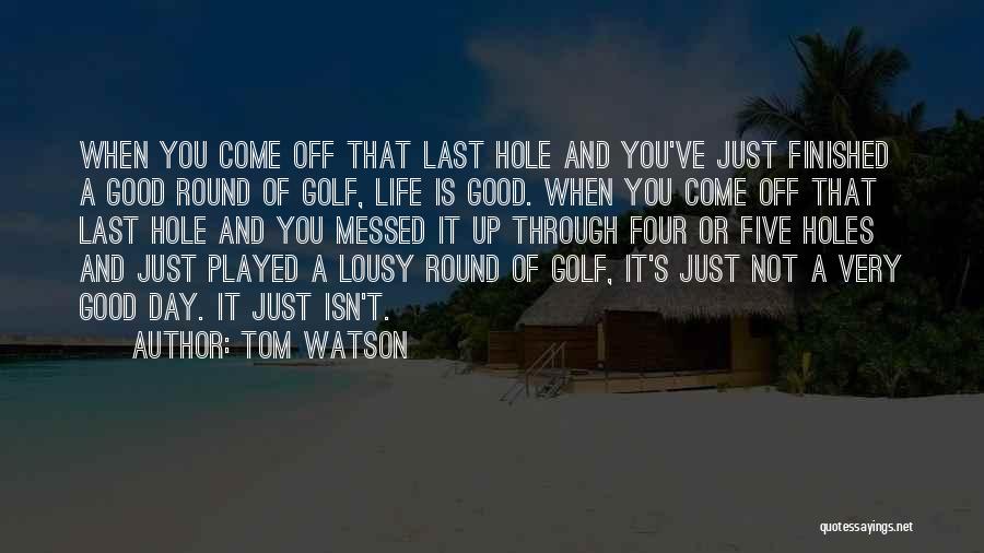 Tom Watson Quotes 1595973