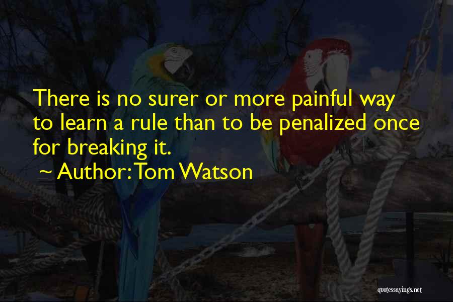 Tom Watson Quotes 1741974