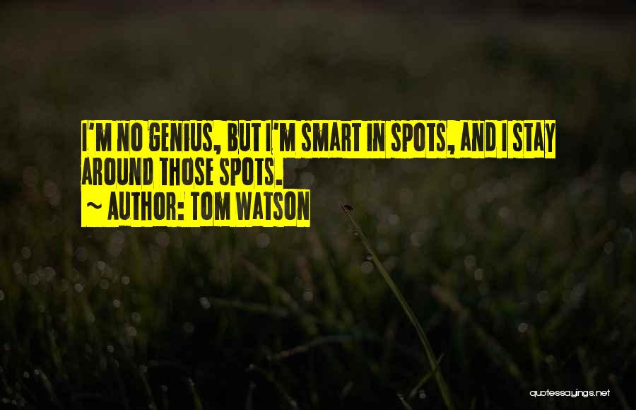 Tom Watson Quotes 2004388