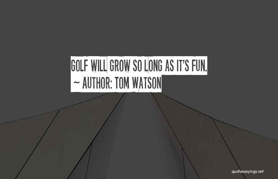 Tom Watson Quotes 244305