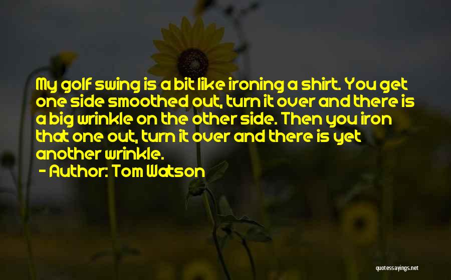 Tom Watson Quotes 312736