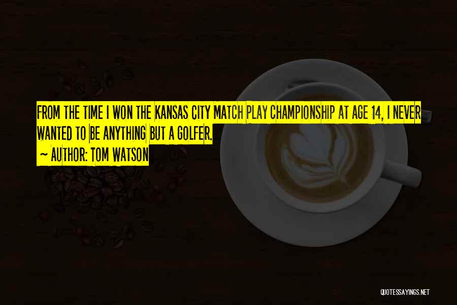 Tom Watson Quotes 334292