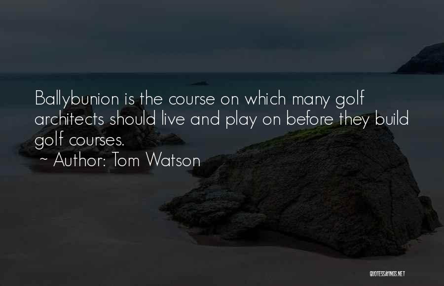 Tom Watson Quotes 452447