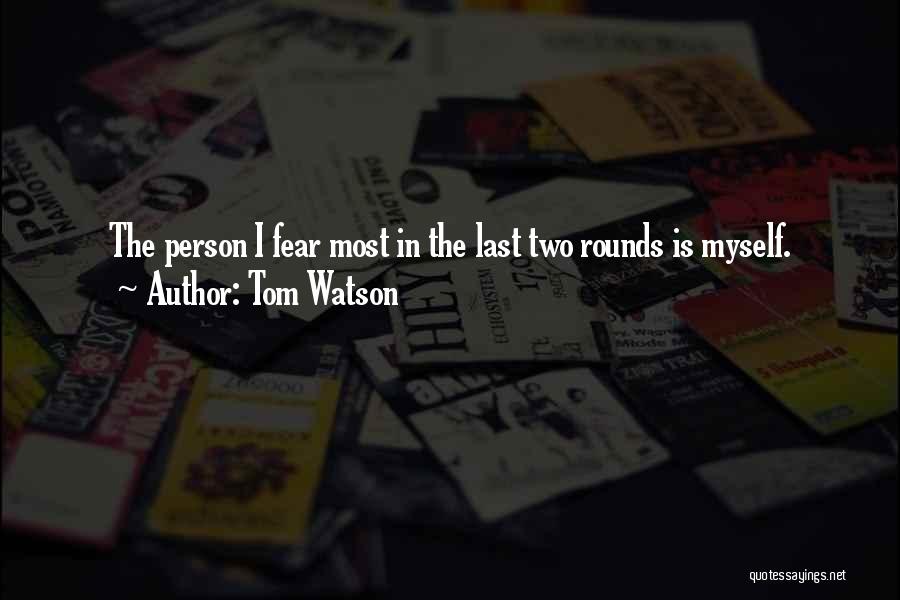 Tom Watson Quotes 663495