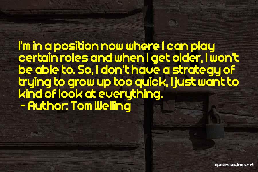 Tom Welling Quotes 1204098