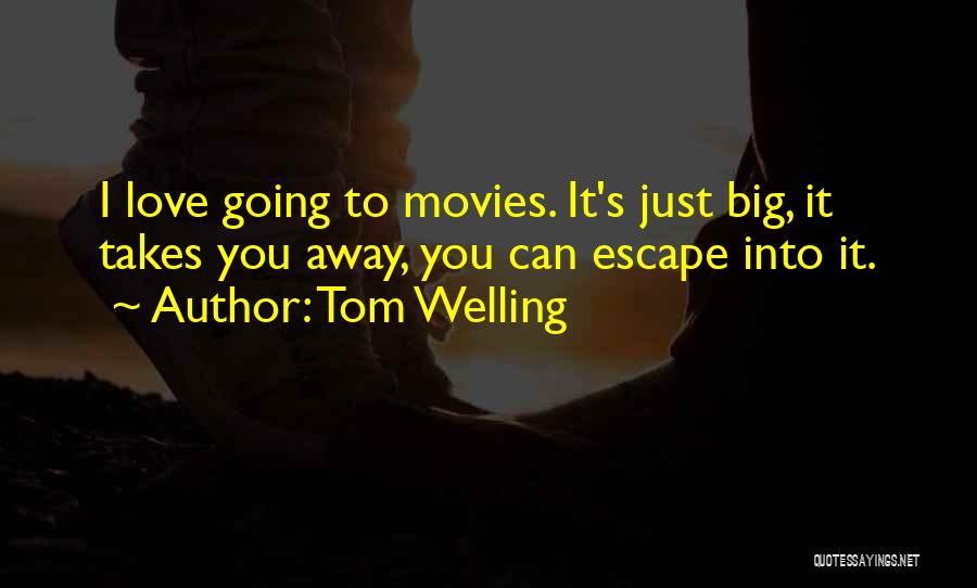 Tom Welling Quotes 1532998
