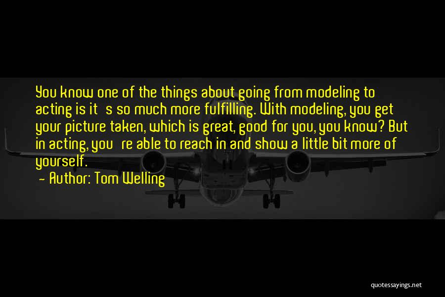 Tom Welling Quotes 2040226