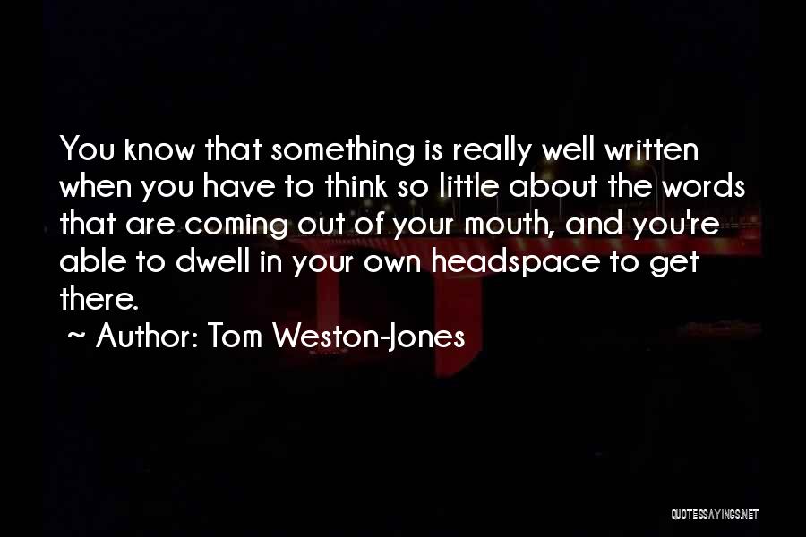 Tom Weston-Jones Quotes 225228