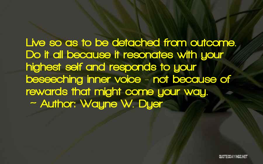 Tom Weylin Quotes By Wayne W. Dyer