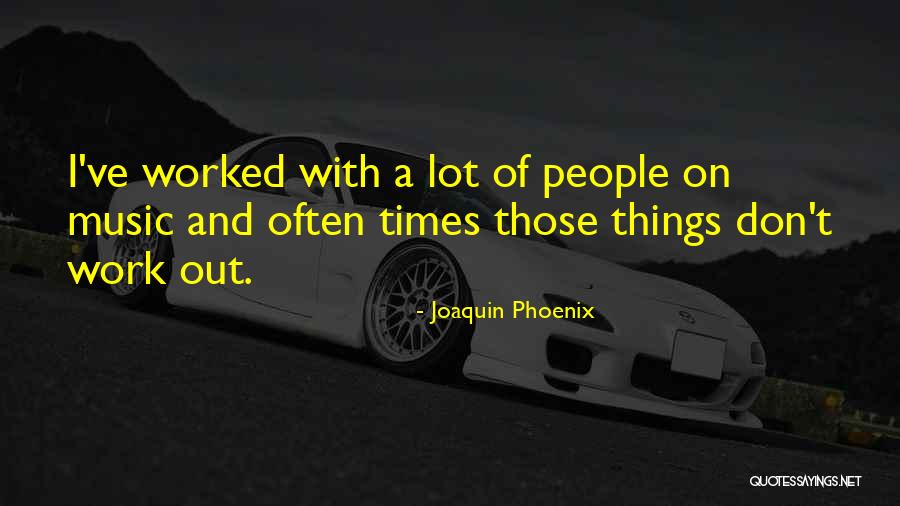 Tom Whittaker Quotes By Joaquin Phoenix Tom Whittaker Quotes By Joaquin Phoenix