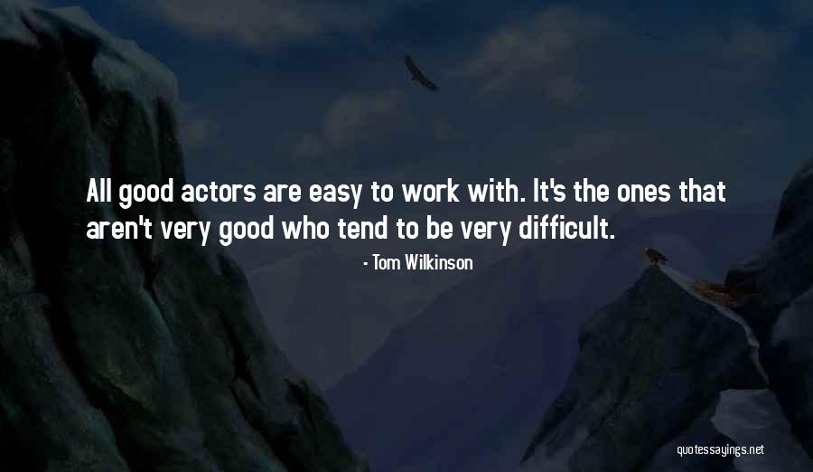 Tom Wilkinson Quotes 82143 Tom Wilkinson Quotes 82143
