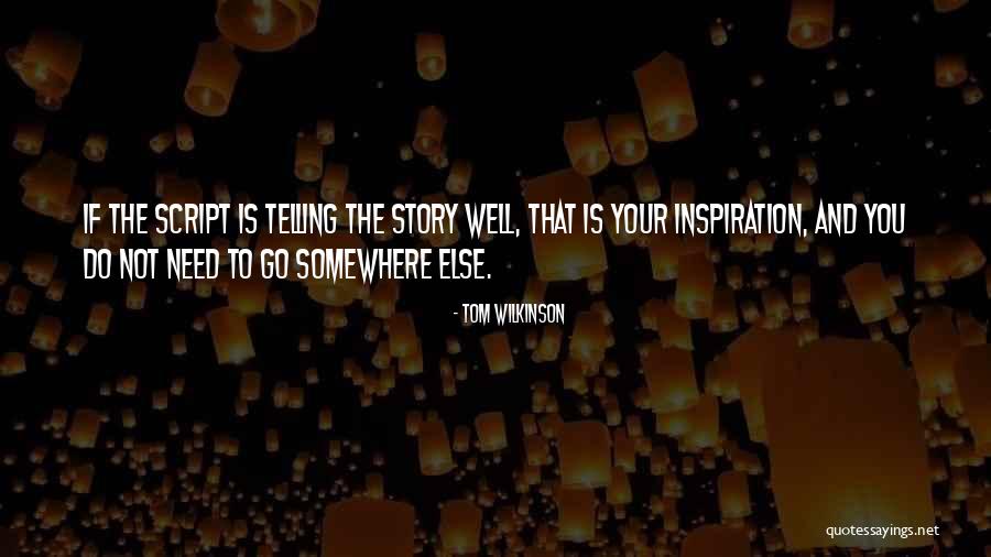 Tom Wilkinson Quotes 949979 Tom Wilkinson Quotes 949979
