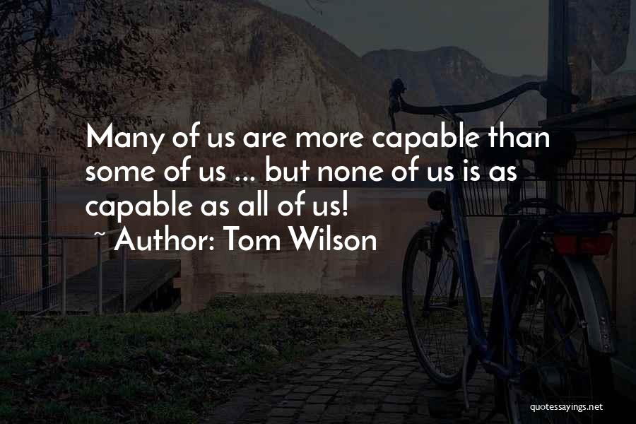 Tom Wilson Quotes 1710406