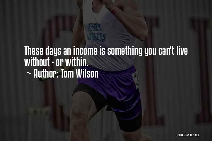 Tom Wilson Quotes 291394