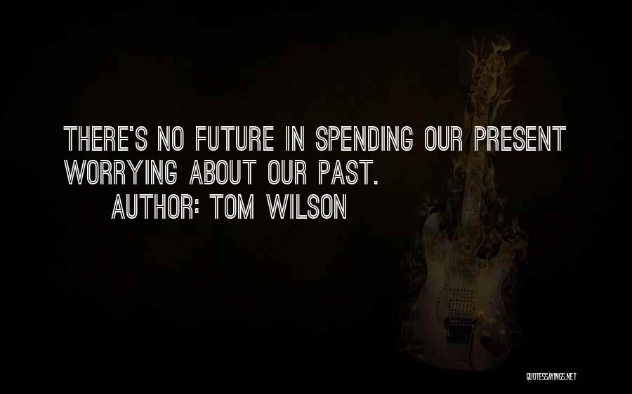 Tom Wilson Quotes 496200