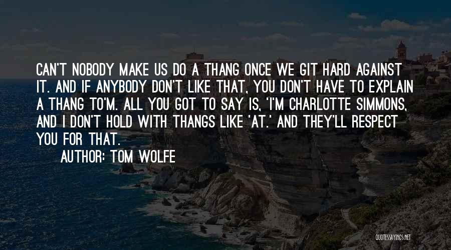 Tom Wolfe Quotes 1428861