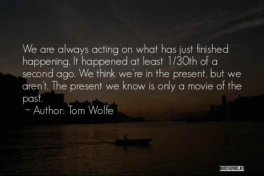 Tom Wolfe Quotes 1494095