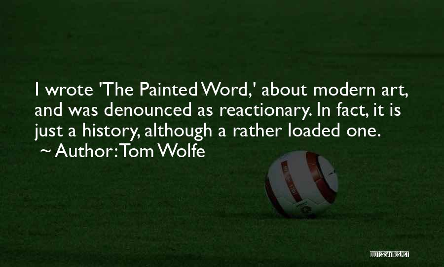 Tom Wolfe The Painted Word Quotes By Tom Wolfe