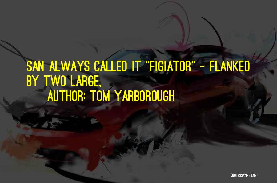 Tom Yarborough Quotes 1504945