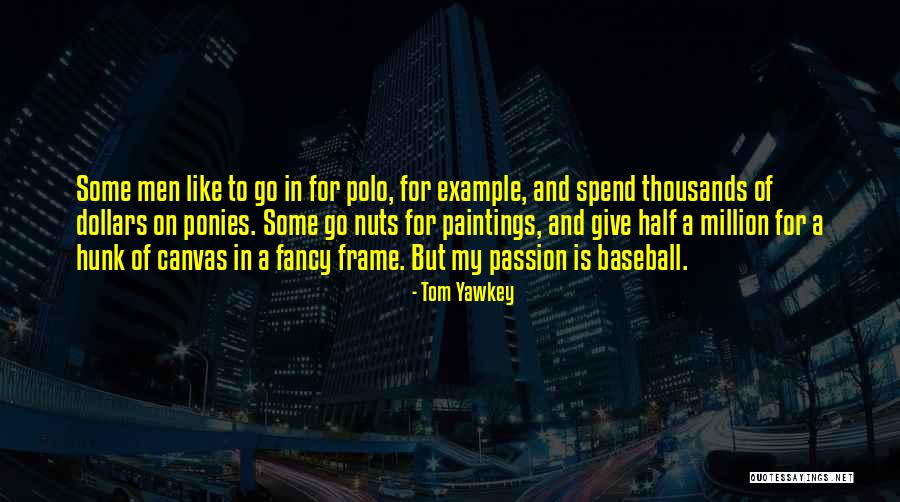 Tom Yawkey Quotes 2105718