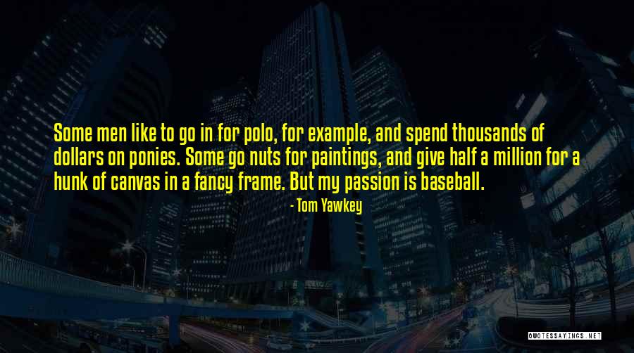 Tom Yawkey Quotes 2105718