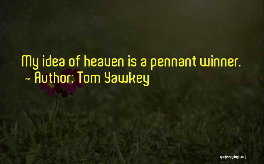 Tom Yawkey Quotes 234524