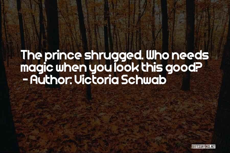 Tomarle Quotes By Victoria Schwab