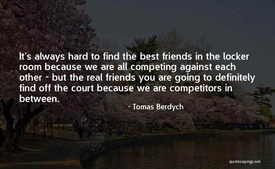 Tomas Berdych Quotes 1073820