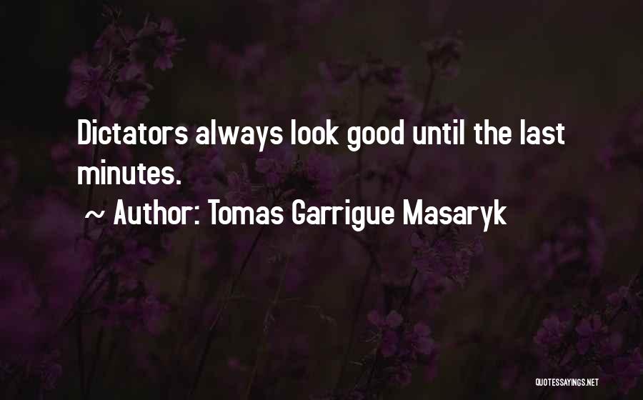 Tomas Garrigue Masaryk Quotes 1825721