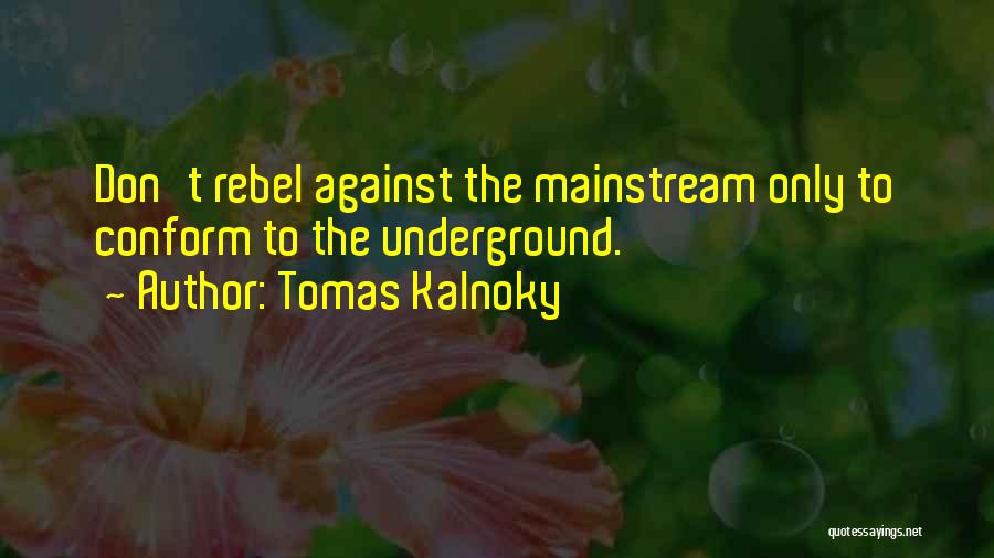 Tomas Kalnoky Quotes 442492