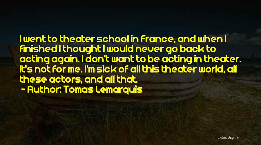 Tomas Lemarquis Quotes 1828487