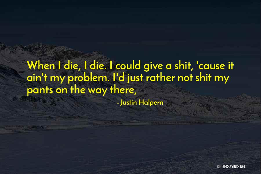 Tomasa Lowrider Quotes By Justin Halpern Tomasa Lowrider Quotes By Justin Halpern