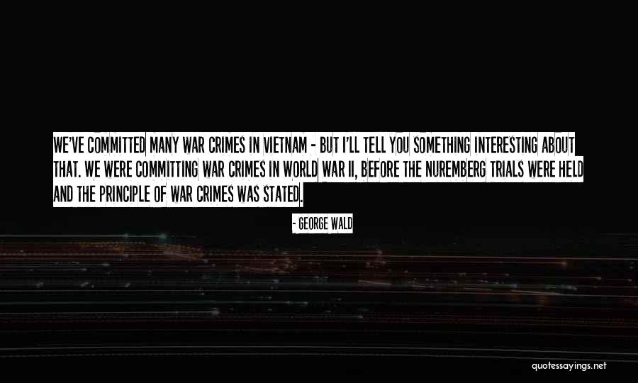 Tomaste Wrestler Quotes By George Wald Tomaste Wrestler Quotes By George Wald